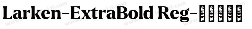 Larken-ExtraBold Reg字体转换
